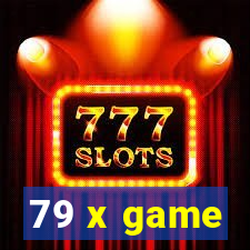79 x game